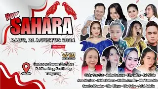 🔴 LIVE STREAMING NEW SAHARA | RABU 21 AGUSTUS 2024