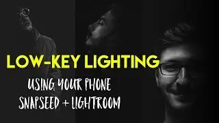 How to edit Low-key lighting using your phone (snapseed+lightrom)