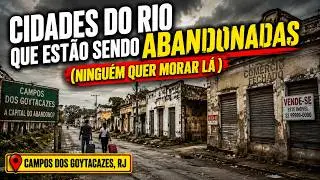 CITIES IN RIO DE JANEIRO THAT ARE BEING ABANDONED (NO ONE WANTS TO LIVE THERE)