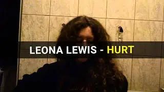 Leona Lewis - Hurt. Кавер на гитаре!