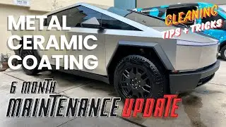 Cybertruck Metal Ceramic Coating 6 Month Update + Cleaning Tips & Tricks