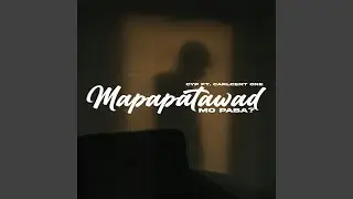 Mapapatawad Mo Paba? (feat. Carlcent One)