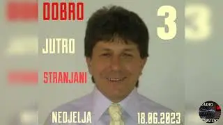 DOBRO JUTRO STRANJANI 3!!!