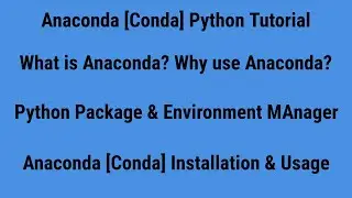 Anaconda[Conda] for Python Package & Environment Manager | Installation & Usage | Linux