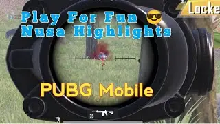 Play for Fun Nusa Highlights | PUBG MOBILE