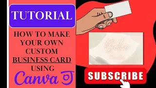 Step by Step Tutorial: How to Make a Business Card using CANVA
