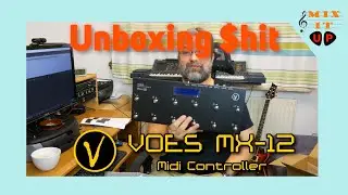 Unboxing $hit - Ep4: VOES MX-12 Midi Controller