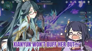 XINAYUN WON'T BUFF HER BUT....| GENSHIN IMPACT