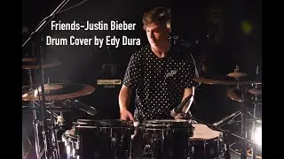 Justin Bieber - Friends - Drum cover by Edy Dura