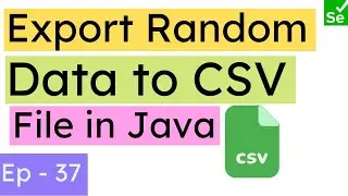 How to export random data to a csv file in java | Create csv file using java | Selenium Ninja