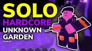 SOLO HARDCORE RUN TDS UNKNOWN GARDEN - Tower Defense Simulator (ROBLOX)