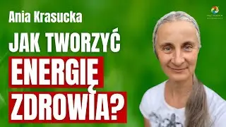 Jak tworzyć energię zdrowia? - Anna Krasucka LIVE