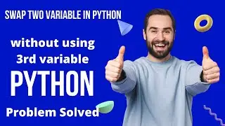how to Swap two variables in python without using 3rd variable or temp variable?