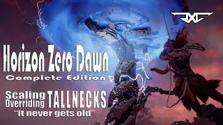 Horizon Zero Dawn ● Never Gets Old - Scaling & Overriding Tallnecks