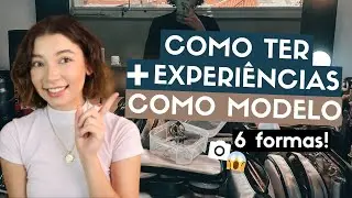 COMO GANHAR EXPERIÊNCIAS SENDO MODELO INICIANTE (6 FORMAS) | Ceci Venâncio