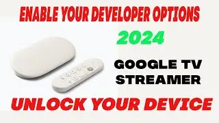 IS IT WORTH THE 99$ ? ENABLE YOUR DEVELOPER OPTIONS & UNLOCK YOUR GOOGLE TV STREAMER DEVICE 2024
