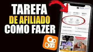 COMO FAZER A TAREFA DE AFILIADO NO KWAI (passo a passo)