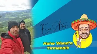AVUSTURYADA HOHE WAND DAĞINA TIRMANDIK