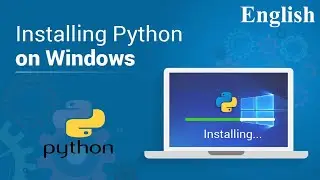 Installing & Setup Python on Windows
