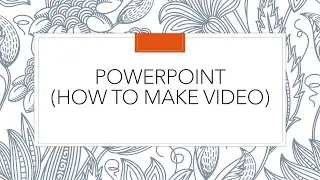 Powerpoint | How to make video in Powerpoint | PPT to Video | Animated Video in Powerpoint