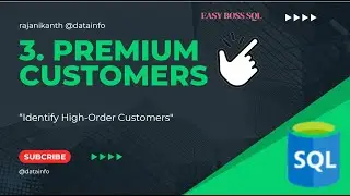 3 - Premium Customers  (**Master SQL CTEs: Calculate Average Orders and More!**)