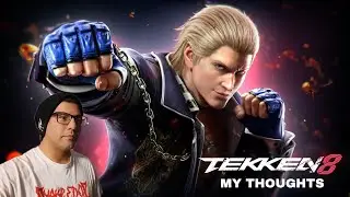 MY THOUGHTS: Tekken 8 - Steve Fox Official Gameplay Trailer