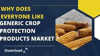 Why Does Everyone Like Generic Crop Protection Products Market
