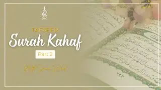 Tafseer of Surah Kahf Episode 2 | Najam Institute
