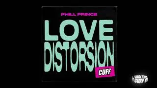 CUFF150 - Phill Prince - Love Distorsion (Original Mix) [CUFF]