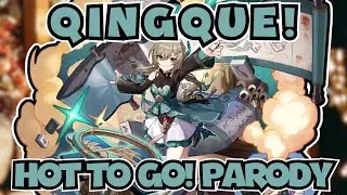 QINGQUE! - Honkai: Star Rail Parody of HOT TO GO!