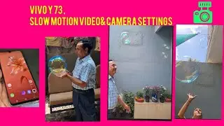 VIVO Y 73 ,SLOW MOTION VIDEO SAMPLE & CAMERA SETTINGS