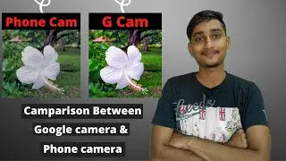 How to Install google camera on any android (2020) || Camparison between phone camera google camera