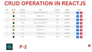 P-2 CRUD || CREATE || READ || UPDATE || DELETE || CRUD IN REACT || REACTJS CRUD OPERATIONS 