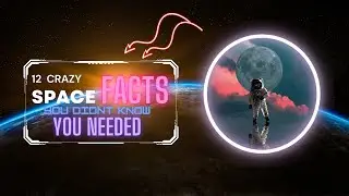 12 More Crazy Space Facts!