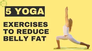 5 Yoga Exercises To Reduce Belly Fat | BEAUTY TIPS