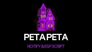 ROBLOX HORROR GAME PETA PETA NOTIFY & ESP SCRIPT