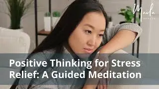 Positive Thinking for Stress Relief | A 10-Minute Guided Meditation