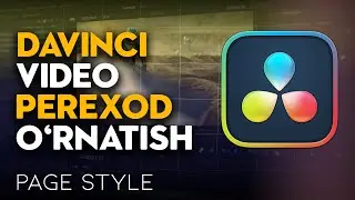 Davinci dasturiga video perexod o'rnatish - Page style video perexod o'rnatish