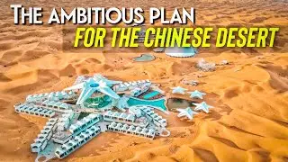 The transformation of the desert in China