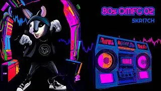 80s OMFG 02 (5KR17CH Remix feat. Midnight Star + Davy DMX / Afrika Bambaataa + Egyptian Lover + ...)