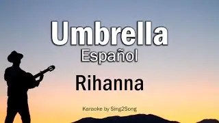 Rihanna - Umbrella (Español) (Karaoke Version)