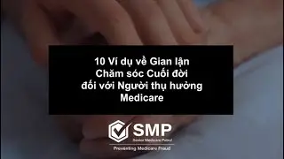 10 ví dụ về gian lận chăm sóc cuối đời đối với người thụ hưởng Medicare