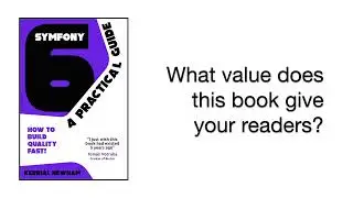 Book Release - Symfony 6: A Practical Guide - What value does this book give your readers?