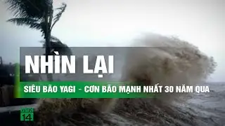 Những điểm bất thường của bão Yagi - Cơn bão mạnh nhất 30 năm qua | VTC14