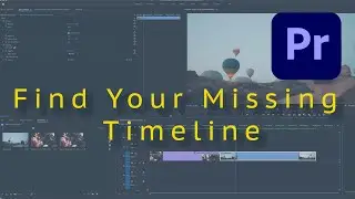 How To Find Your Missing Timeline Panel In Adobe Premiere Pro CC