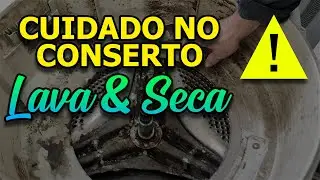 CUIDADO NO CONSERTO DA LAVA E SECA