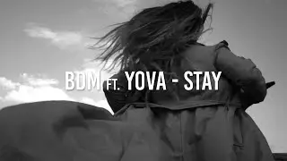 BDM ft. Yova - Stay (Official Video)