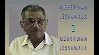 Meherwan Jessawala ~ Session 2