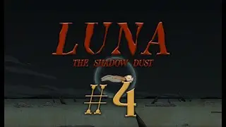 LUNA The Shadow Dust #4 прохождение