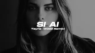 Tayna - Si ai (WIAM Remix)